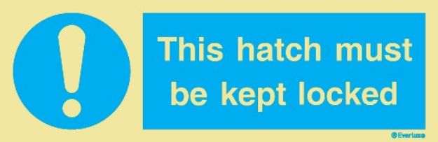 This hatch must be kept locked sign 